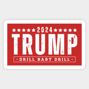 Trump 2024 Drill Baby Drill Magnet